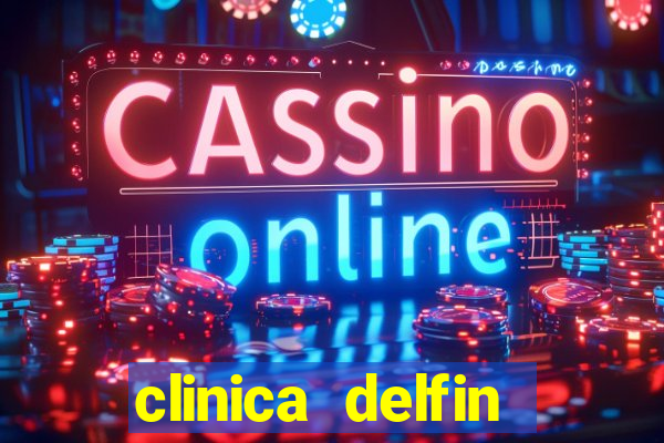 clinica delfin itaigara salvador